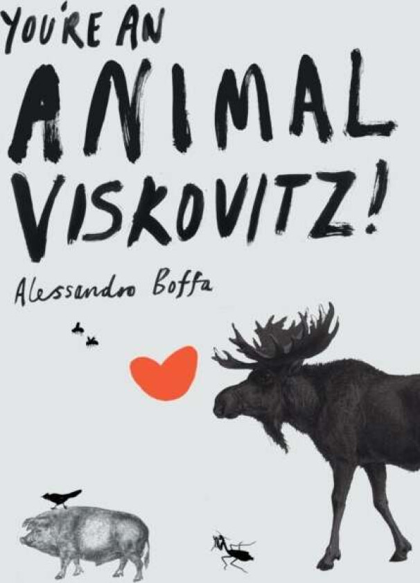 You're An Animal, Viskovitz! av Alessandro Boffa