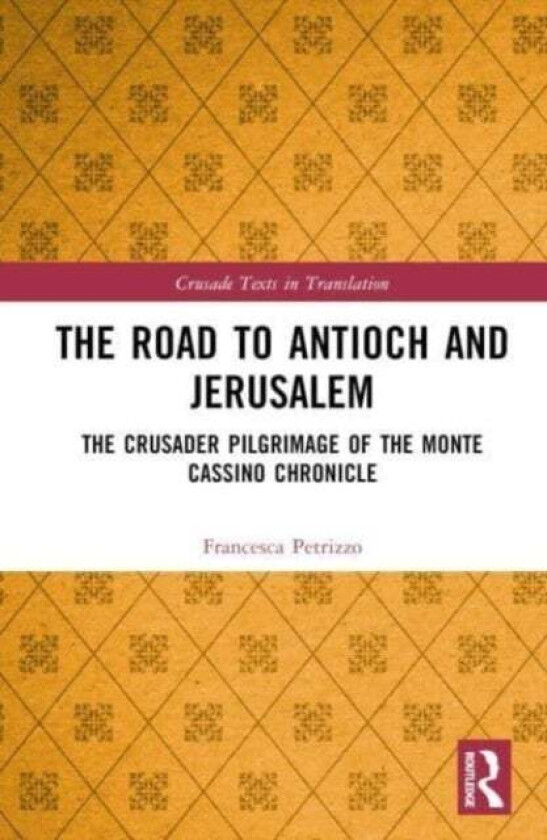 The Road to Antioch and Jerusalem av Francesca (University of Glasgow Scotland) Petrizzo