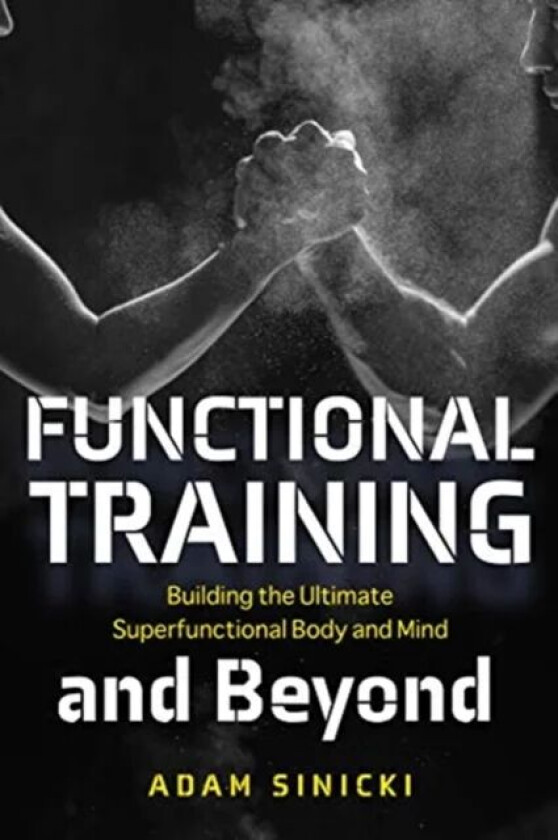Functional Training and Beyond av Adam Sinicki