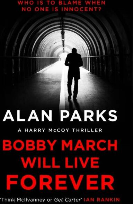 Bobby March Will Live Forever av Alan Parks