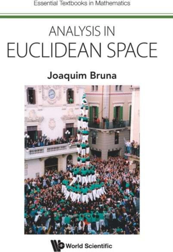 Analysis In Euclidean Space av Joaquim (Univ Autonoma De Barcelona Spain & Barcelona Graduate School Of Mathematics Spain) Bruna