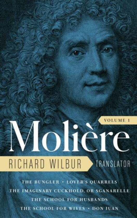 Moliere: The Complete Richard Wilbur Translations, Volume 1 av Moliere, Richard Wilbur