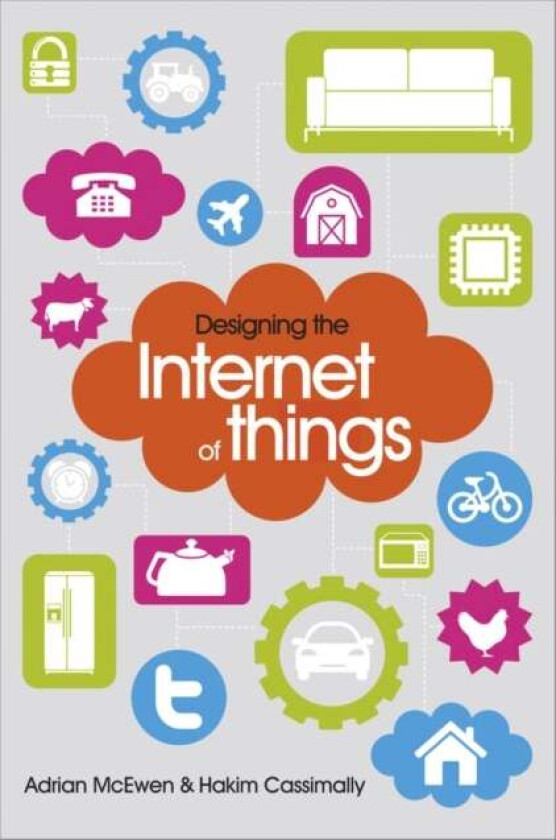 Designing the Internet of Things av Adrian McEwen, Hakim Cassimally
