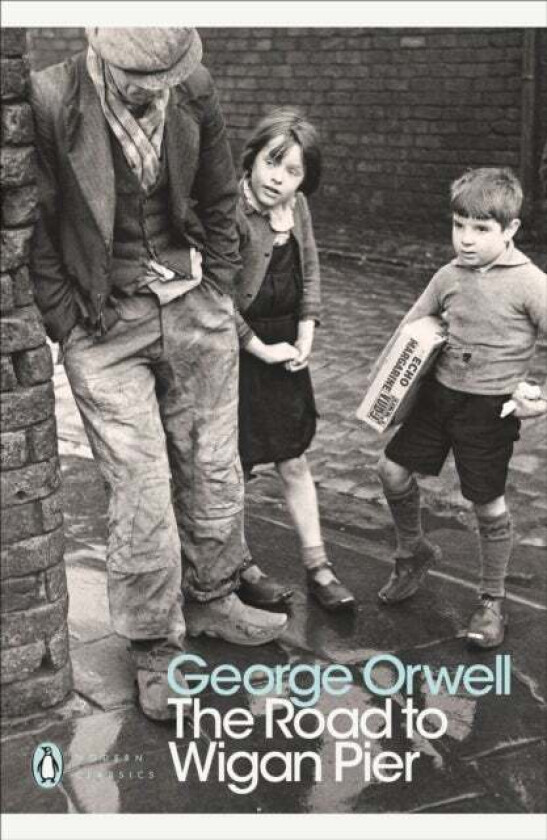 Road to Wigan Pier, The av George Orwell