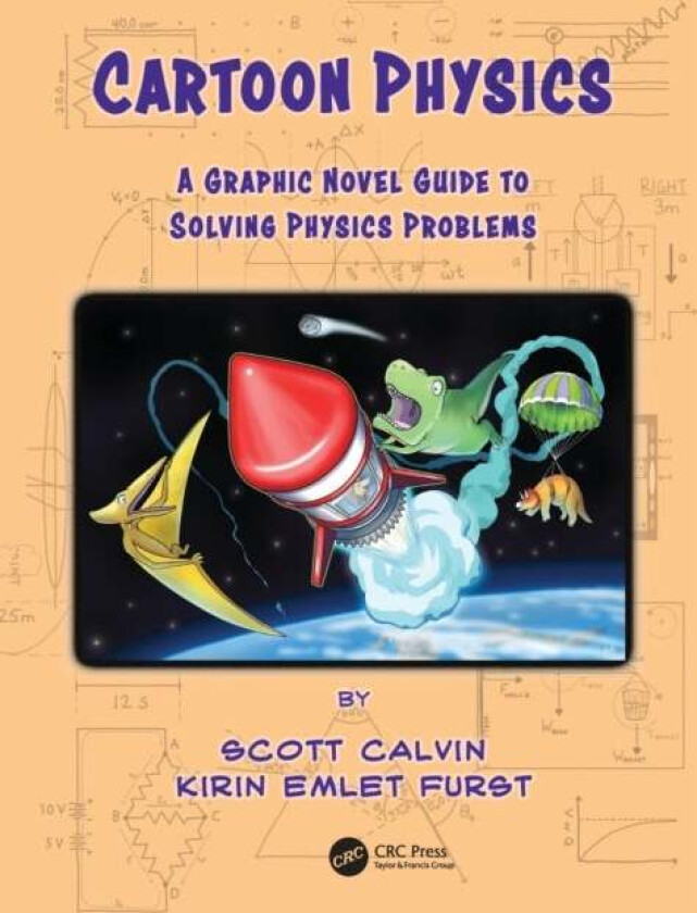 Cartoon Physics av Scott (Lehman College New York Calvin, Bronxville New York USA) Sarah Lawrence College, Kirin Emlet (George Mason University) Furst