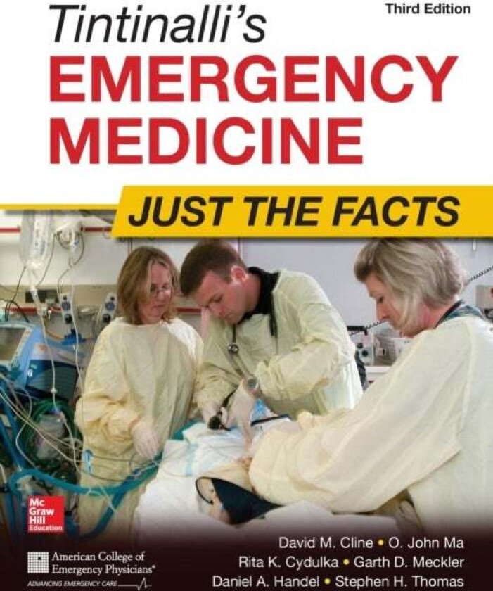 Tintinalli's Emergency Medicine: Just the Facts, Third Edition av David Cline, O. John Ma