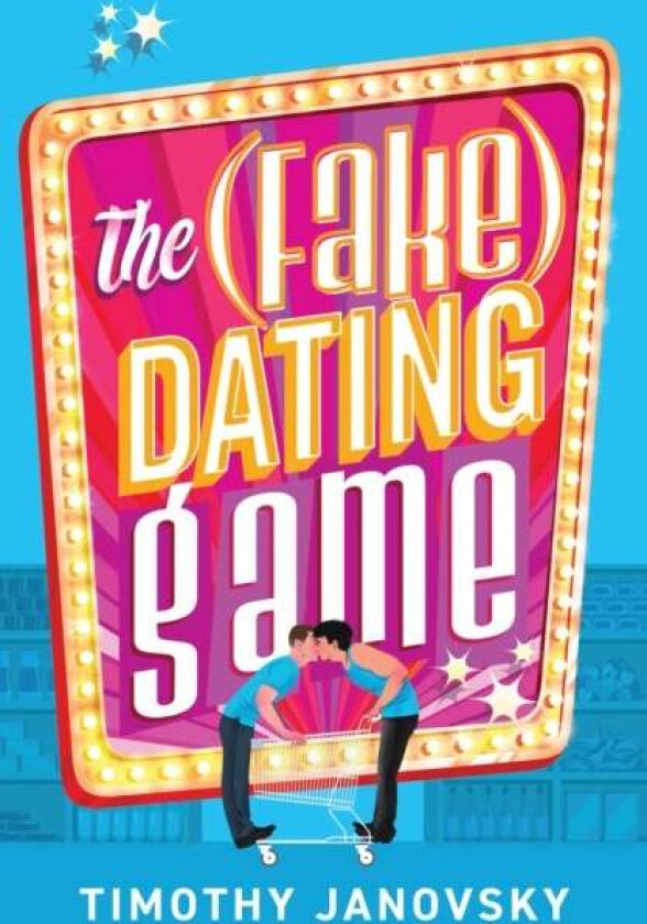 The (Fake) Dating Game av Timothy Janovsky