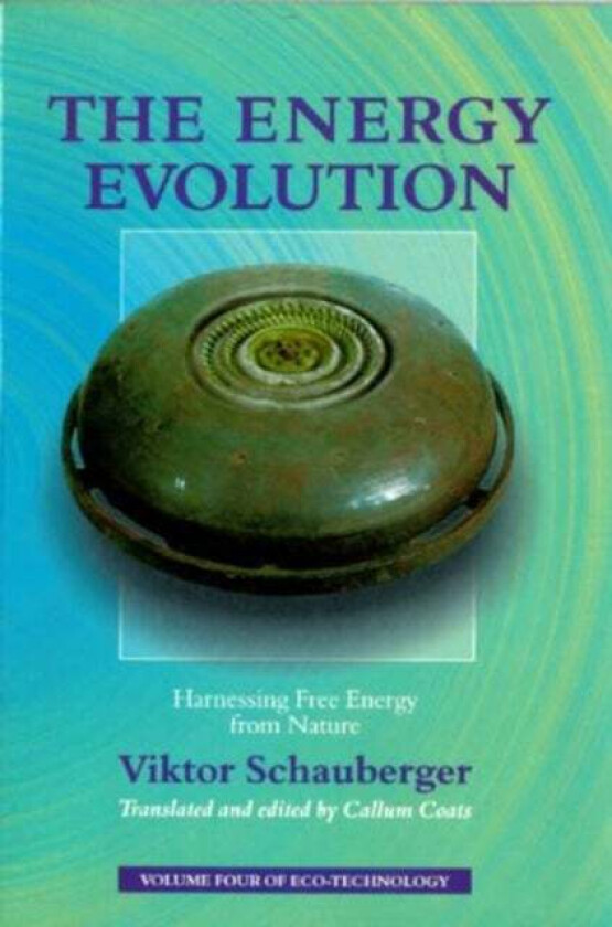 The Energy Evolution av Viktor Schauberger