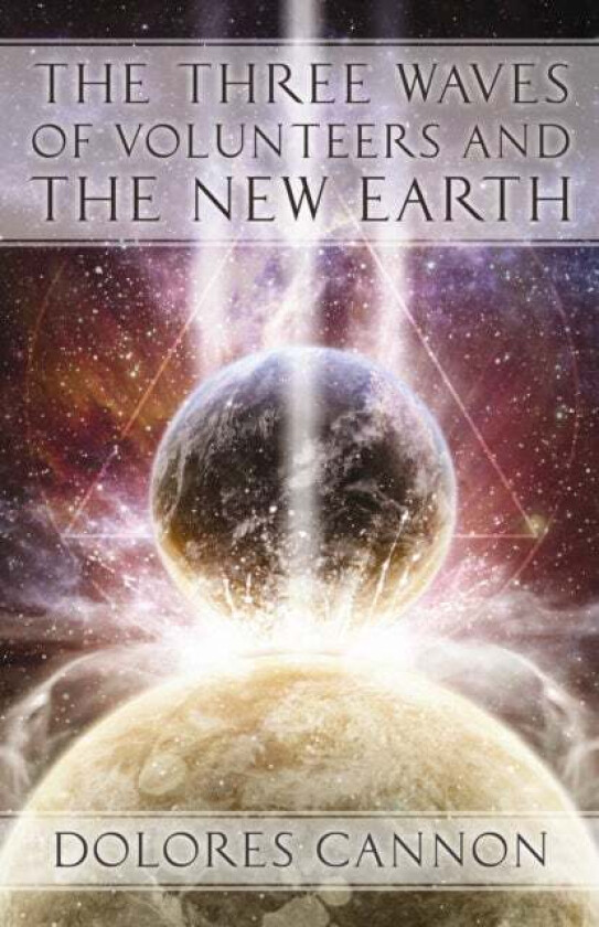 Three Waves of Volunteers and the New Earth av Dolores (Dolores Cannon) Cannon