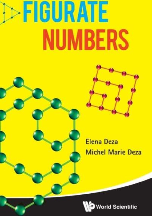 Figurate Numbers av Michel-marie (Ecole Normale Superieure Paris France) Deza, Elena (Moscow State Pedagogical University Russia) Deza