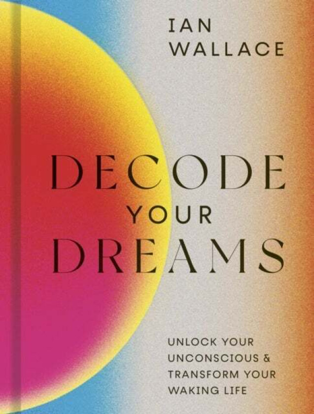 Decode Your Dreams av Ian Wallace