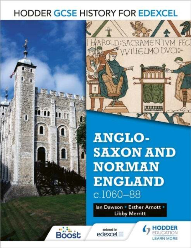 Hodder GCSE History for Edexcel: Anglo-Saxon and Norman England, c1060-88 av Esther Arnott, Libby Merritt, Ian Dawson