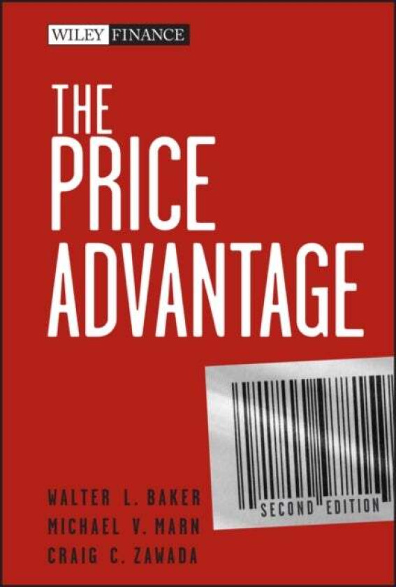 The Price Advantage av Walter L. Baker, Michael V. Marn, Craig C. Zawada
