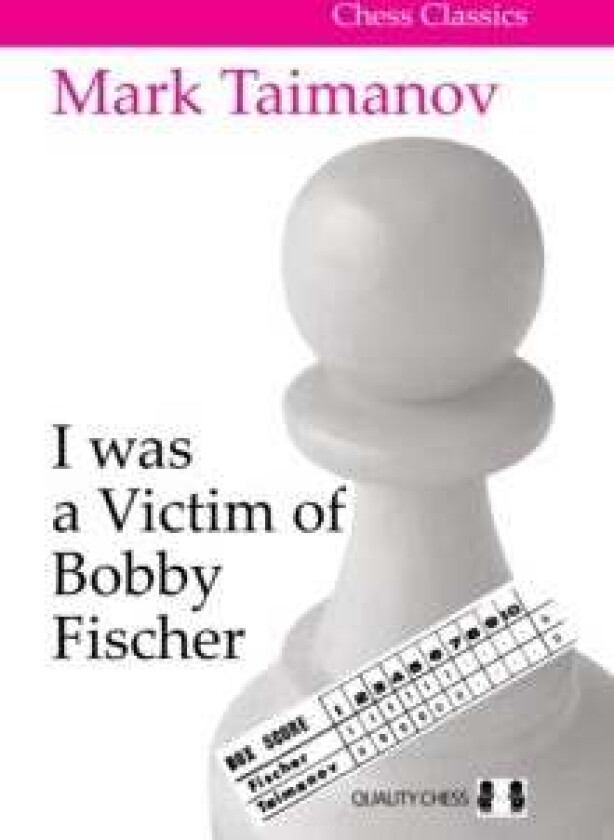 I was a Victim of Bobby Fischer av Mark Taimanov