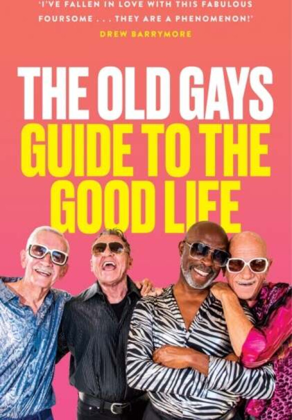 The Old Gays' Guide to the Good Life av Mick Peterson, Bill Lyons, Robert Reeves, Jessay Martin