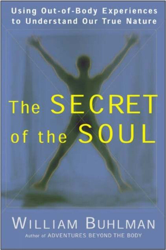 The Secret of the Soul av William L. Buhlman