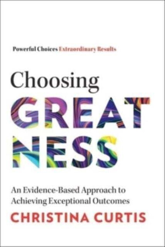 Choosing Greatness av Christina Curtis