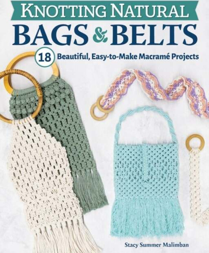 Knotting Natural Bags & Belts av Stacy Summer Malimban