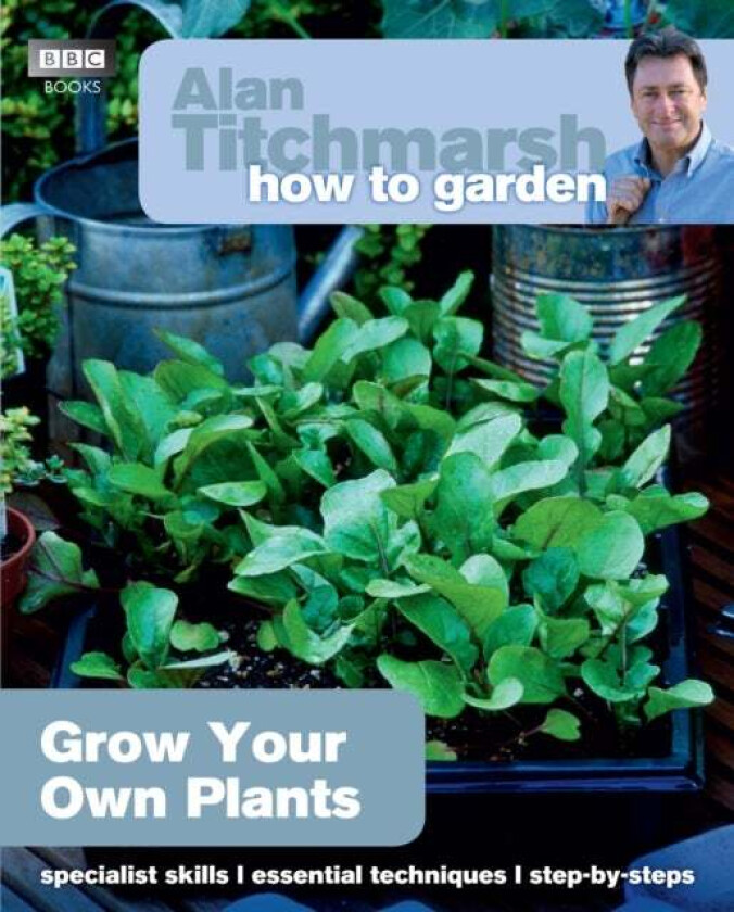 Alan Titchmarsh How to Garden: Grow Your Own Plants av Alan Titchmarsh