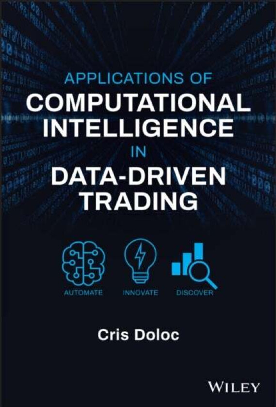 Applications of Computational Intelligence in Data-Driven Trading av Cris Doloc