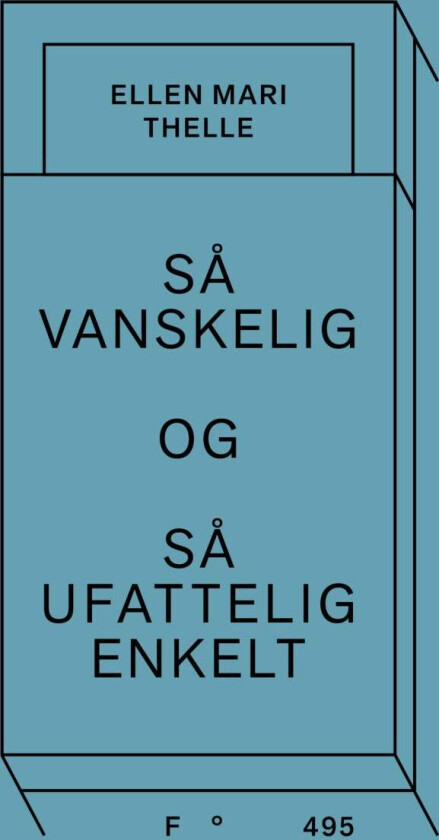 Så vanskelig og så ufattelig enkelt av Ellen Mari Thelle