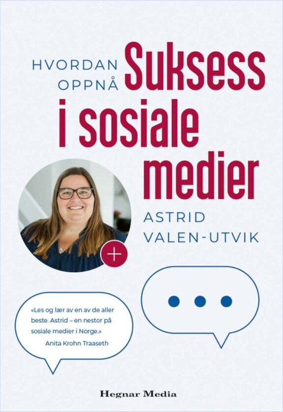 Hvordan oppnå suksess i sosiale medier av Astrid Valen-Utvik