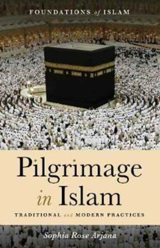 Pilgrimage in Islam av Sophia Rose Arjana
