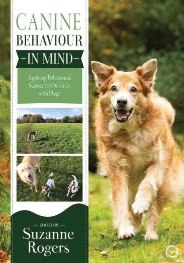 Canine Behaviour in Mind: Applying Behavioural Science to Our Lives with Dogs av Suzanne Rogers