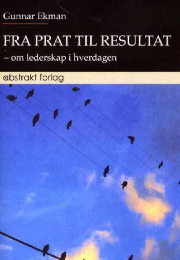 Fra prat til resultat av Gunnar Ekman