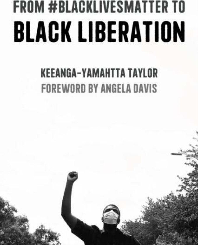 From #BlackLivesMatter to Black Liberation (Expanded Second Edition) av Keeanga-Yamahtta Taylor