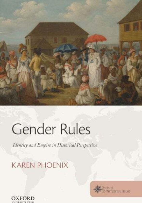 Gender Rules av Karen (Clinical Assistant Professor in the Roots of Contemporary Issues Program Clinical Assistant Professor in the Roots of Contempor