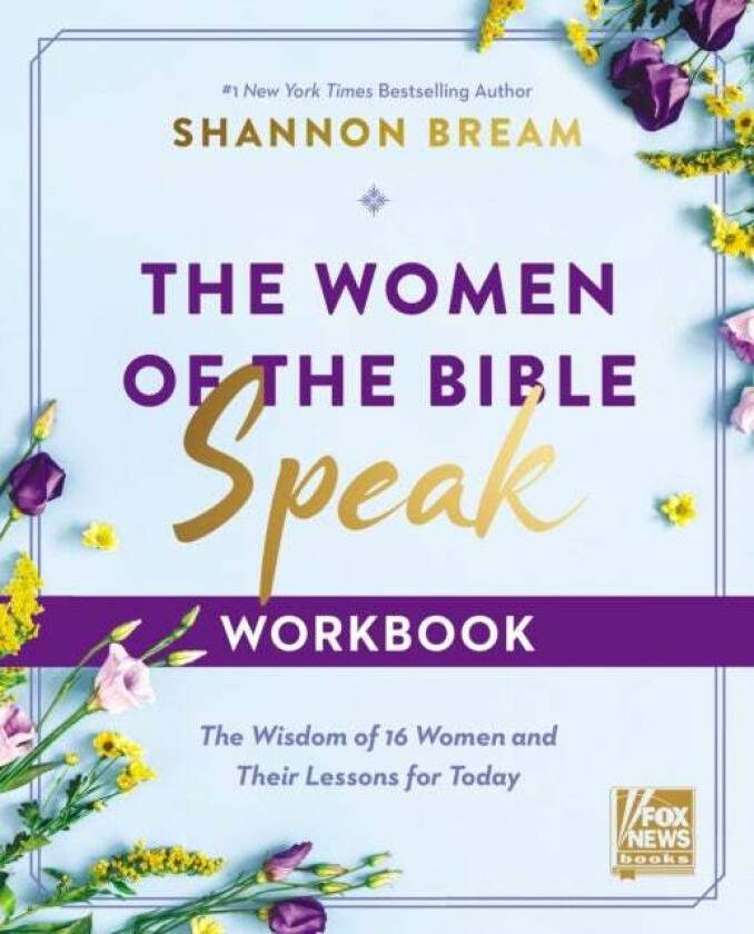 The Women of the Bible Speak Workbook av Shannon Bream