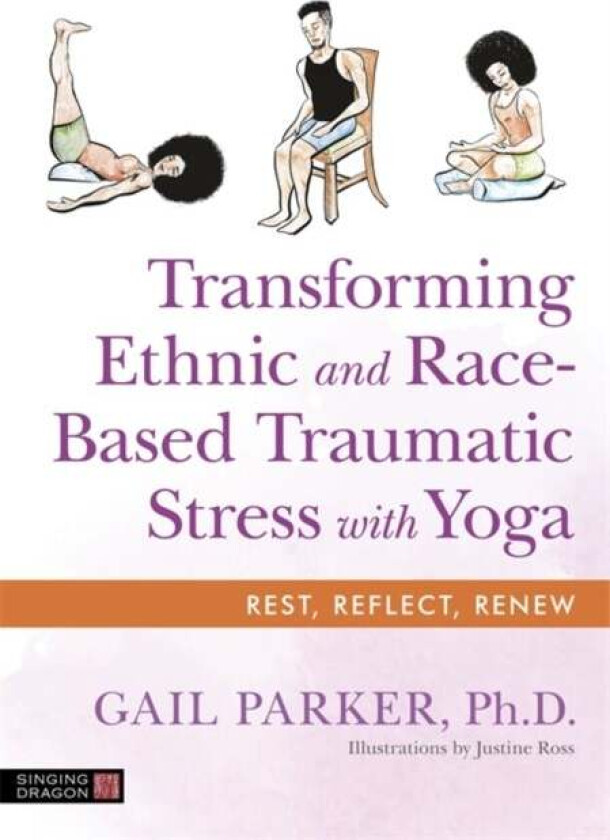 Transforming Ethnic and Race-Based Traumatic Stress with Yoga av Gail Parker
