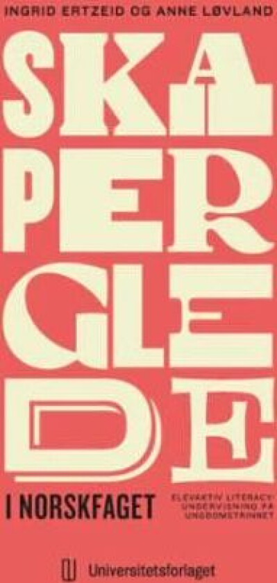 Skaperglede i norskfaget av Ingrid Ertzeid, Anne Løvland