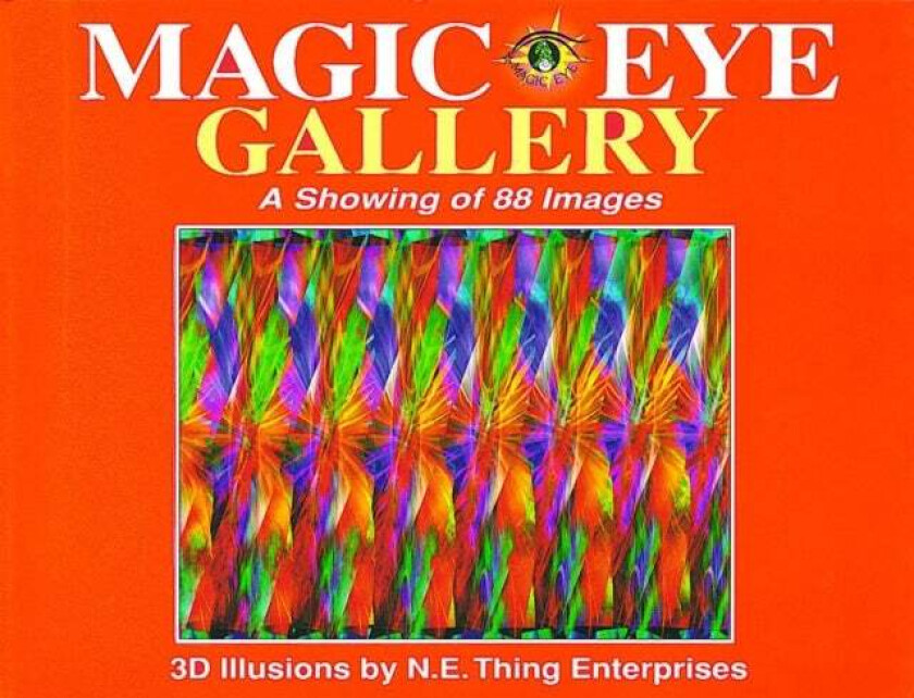 Magic Eye Gallery: A Showing of 88 Images av Cheri Smith