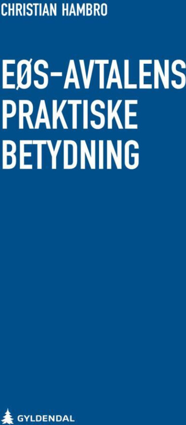 EØS-avtalens praktiske betydning av Christian Hambro