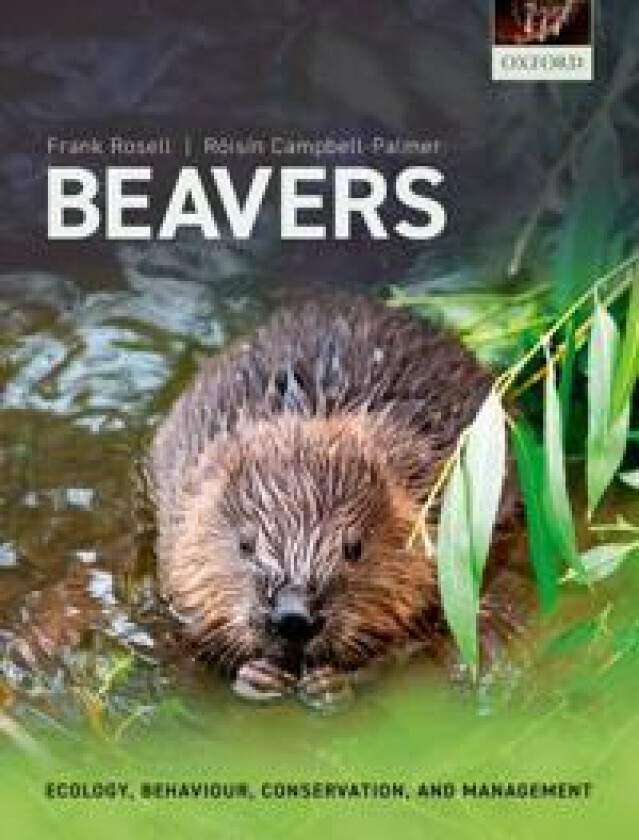 Beavers av Frank (Professor Professor Department of Natural Sciences and Environmental Health University of South-Eastern Norway Norway) Rosell, Roisi