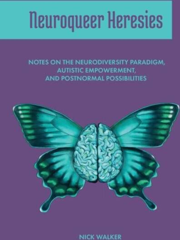 Neuroqueer Heresies av Nick Walker