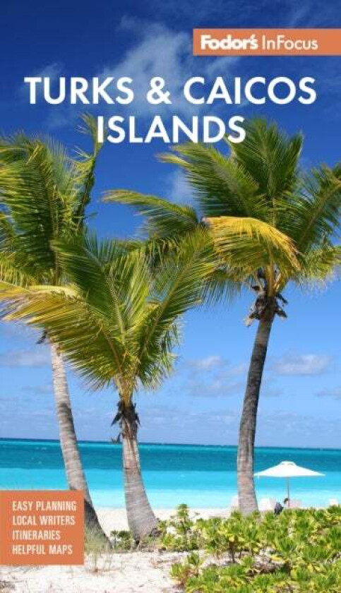 Fodor's InFocus Turks & Caicos Islands av Fodor¿s Travel Guides
