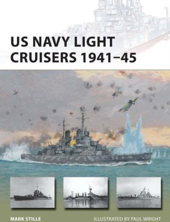 US Navy Light Cruisers 1941-45 av Mark (Author) Stille