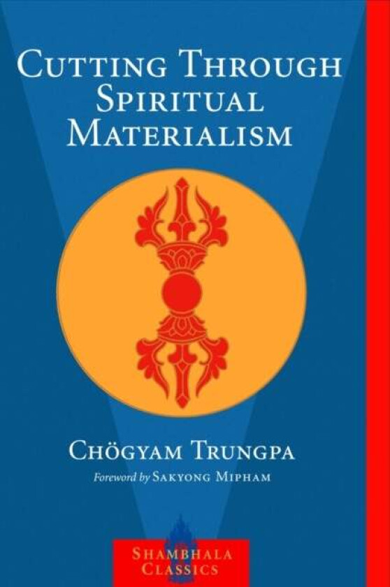 Cutting Through Spiritual Materialism av Chogyam Trungpa