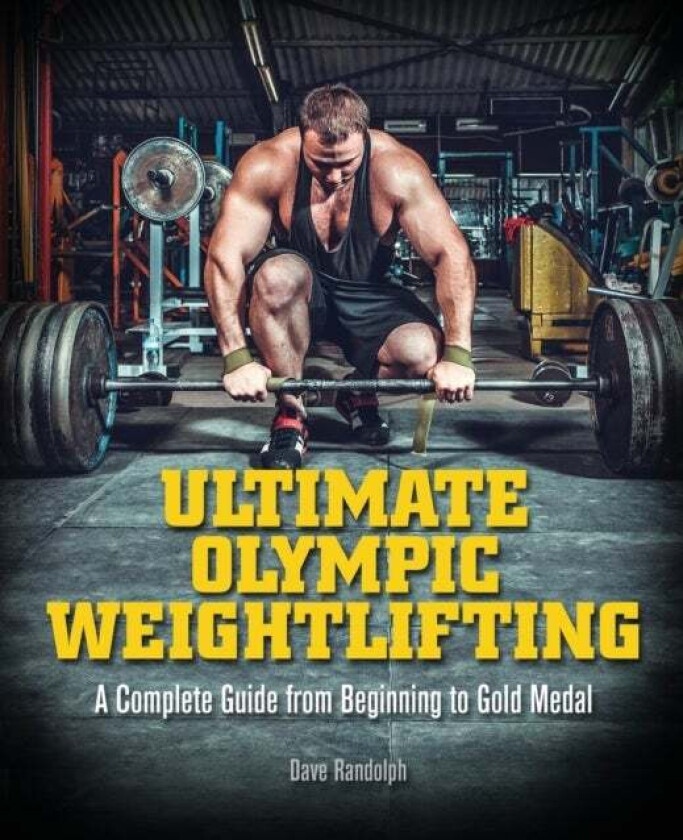 Ultimate Olympic Weightlifting av Dave Randolph