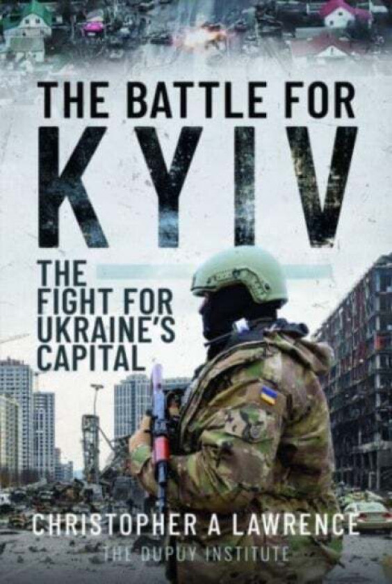 The Battle for Kyiv av Christopher A Lawrence