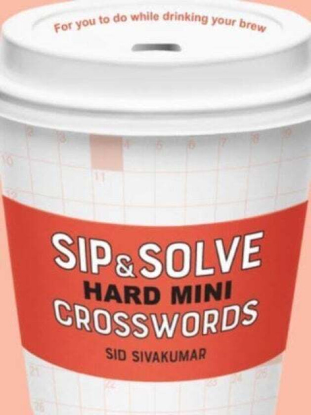 Sip & Solve Hard Mini Crosswords av Sid Sivakumar