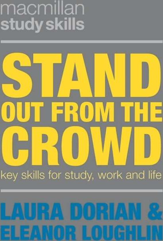 Stand Out from the Crowd av Eleanor (Academic Support Office DURHAM) Loughlin, Laura (Durham University Palatine Centre Durham UK) Dorian