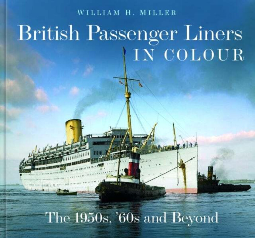 British Passenger Liners in Colour av William H. Miller