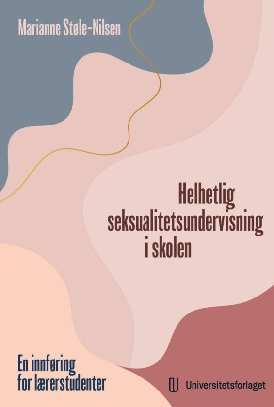 Helhetlig seksualitetsundervisning i skolen av Marianne Støle-Nilsen