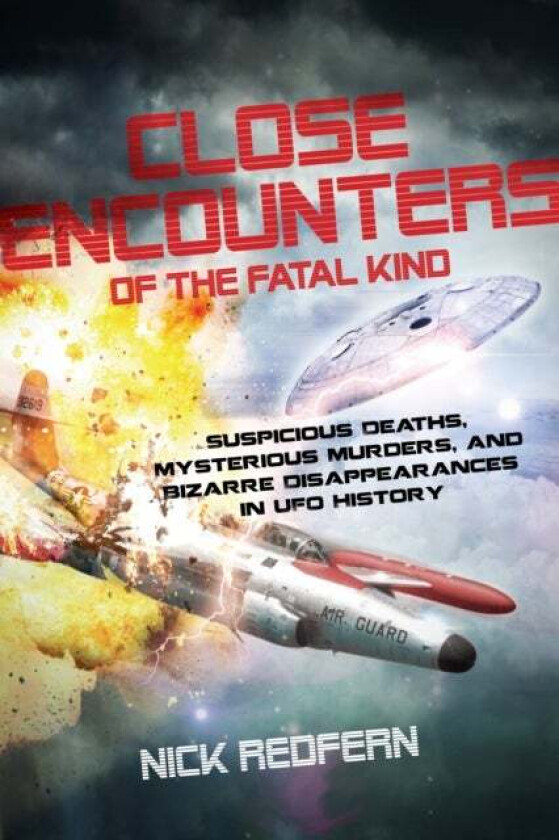 Close Encounters of the Fatal Kind av Nick (Nick Redfern) Redfern