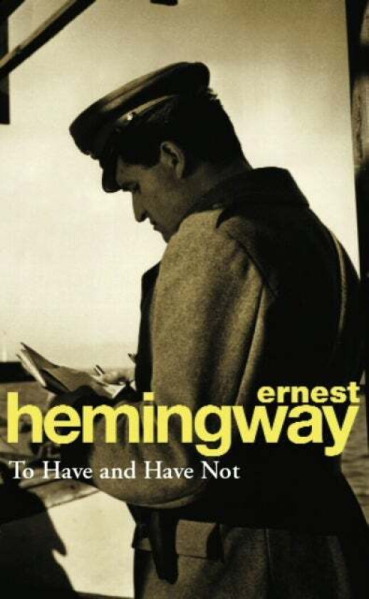 To Have and Have Not av Ernest Hemingway