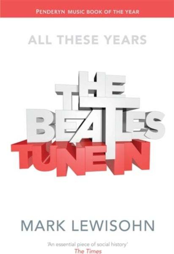 The Beatles - All These Years av Mark Lewisohn